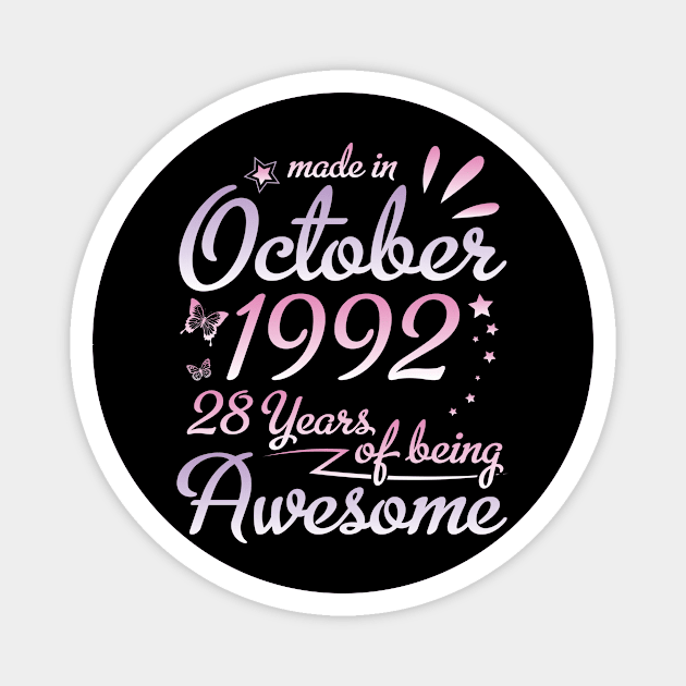 Made In October 1992 Happy Birthday To Me Nana Mommy Aunt Sister Daughter 28 Years Of Being Awesome Magnet by DainaMotteut